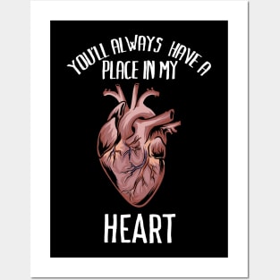 You'll always have a place in my heart - Funny romantic anatomy heart Shirts and Gifts Posters and Art